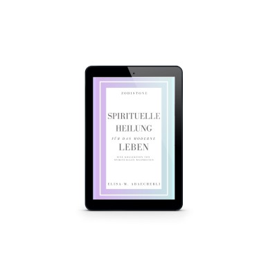 ZODISTONE ebook Spirituelle Heilung für das moderne Leben - Elisa-M. Abaecherli
